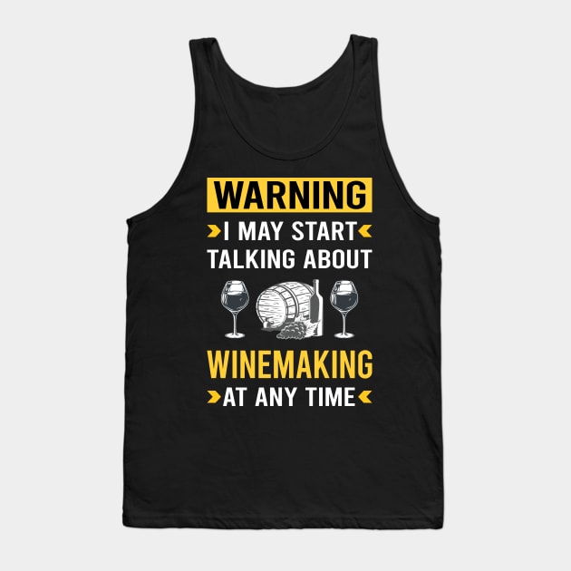 Warning Winemaking Winemaker Tank Top by Good Day